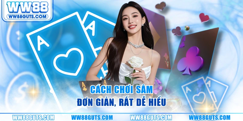 Cách Chơi Sâm - TOP 3 Chiến Thuật Đỉnh Cao Thắng Liền Tay 5 Cách chơi sâm đơn giản, rất dễ hiểu