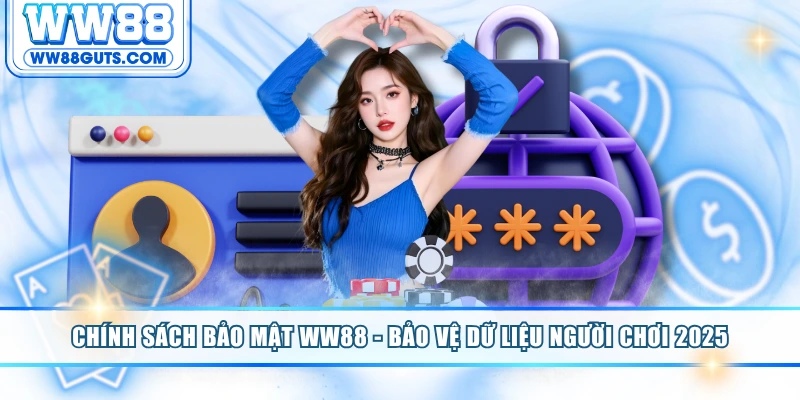 Chính Sách Bảo Mật WW88 - Bảo Vệ Dữ Liệu Người Chơi 2025 5 Chính sách bảo mật