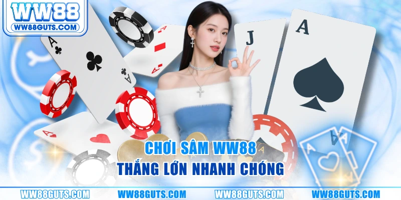 Cách Chơi Sâm - TOP 3 Chiến Thuật Đỉnh Cao Thắng Liền Tay 6 Chơi sâm WW88 thắng lớn nhanh chóng