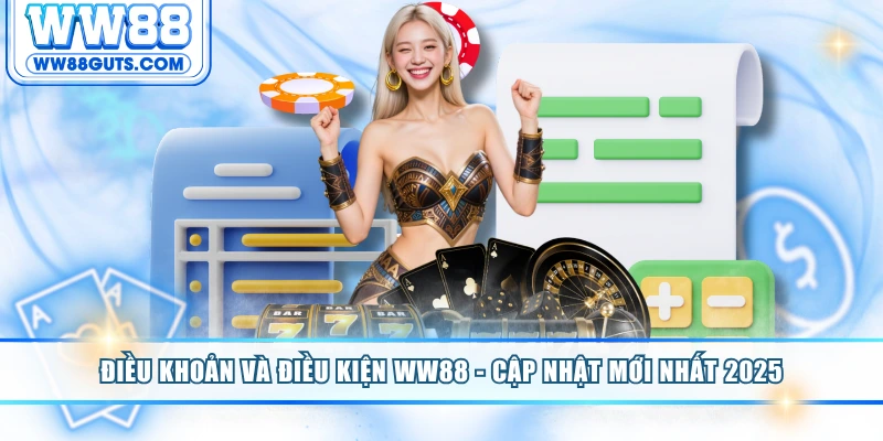 Điều Khoản Và Điều Kiện WW88 - Cập Nhật Mới Nhất 2025 6 Điều khoản và điều kiện