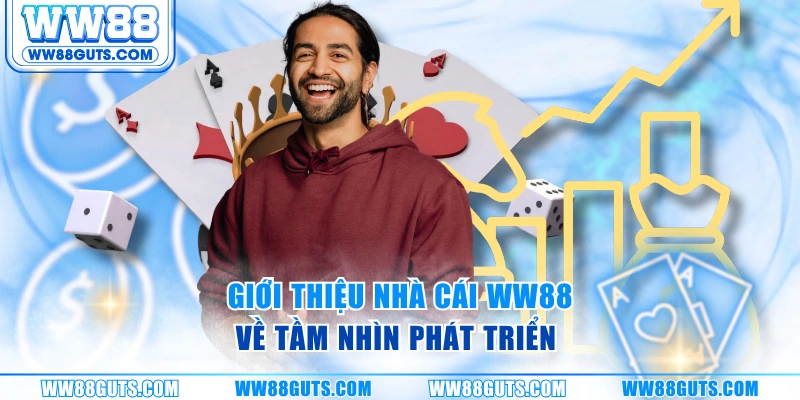 Giới Thiệu Nhà Cái WW88 - Nền Tảng Giải Trí Chuẩn Quốc Tế 7 Giới thiệu nhà cái WW88 về tầm nhìn phát triển