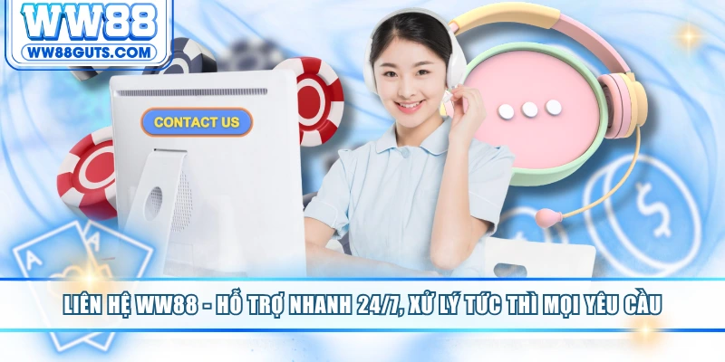 Liên Hệ WW88 - Hỗ Trợ Nhanh 24/7, Xử Lý Tức Thì Mọi Yêu Cầu 2 Liên hệ
