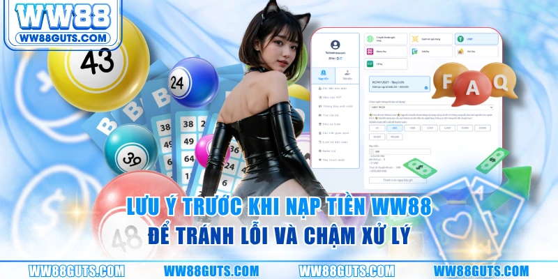 Nạp Tiền WW88 Cực Nhanh - Xử Lý Tức Thì Trong 3 Phút 9 Lưu ý trước khi nạp tiền WW88 để tránh lỗi và chậm xử lý