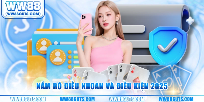 Điều Khoản Và Điều Kiện WW88 - Cập Nhật Mới Nhất 2025 6 Nắm rõ điều khoản và điều kiện 2025