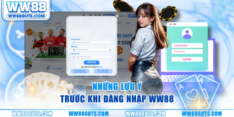 Đăng Nhập WW88 An Toàn – Truy Cập Nhận Thưởng Khủng 6 Những lưu ý trước khi đăng nhập WW88