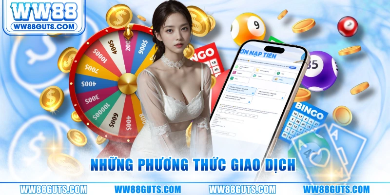 Nạp Tiền WW88 Cực Nhanh - Xử Lý Tức Thì Trong 3 Phút 7 Những phương thức giao dịch
