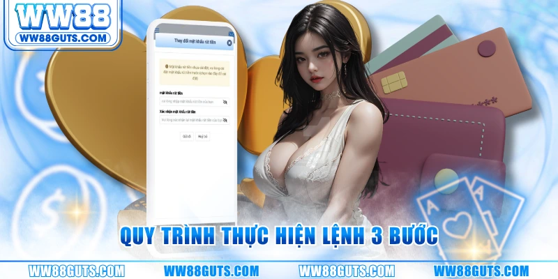 Rút Tiền WW88 Siêu Tốc - Duyệt Lệnh Lập Tức, Tiền Về Ví Ngay 7 Quy trình thực hiện lệnh 3 bước