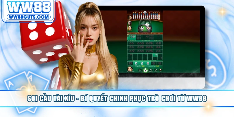 Soi Cầu Tài Xỉu - Bí Quyết Chinh Phục Trò Chơi Từ WW88 2 Soi cầu tài xỉu