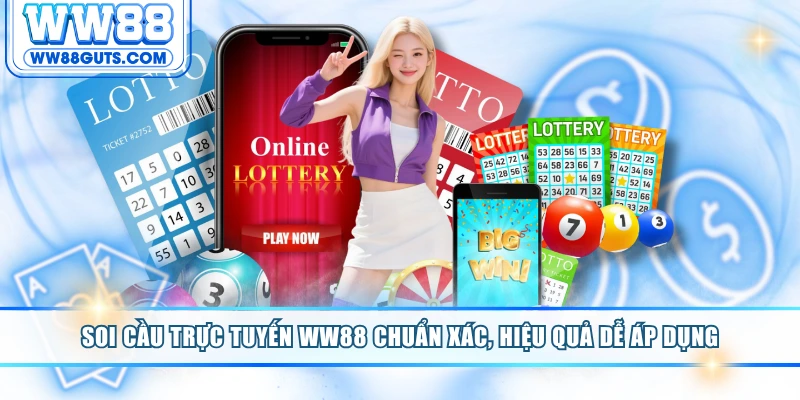 Soi Cầu Trực Tuyến WW88 Chuẩn Xác, Hiệu Quả Dễ Áp Dụng 4 Soi cầu trực tuyến