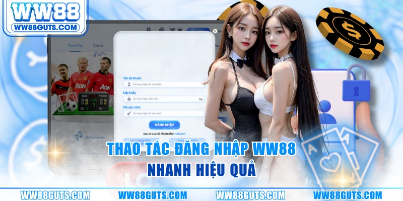 Đăng Nhập WW88 An Toàn – Truy Cập Nhận Thưởng Khủng 7 Thao tác đăng nhập WW88 nhanh hiệu quả
