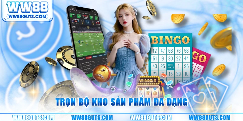 Giới Thiệu Nhà Cái WW88 - Nền Tảng Giải Trí Chuẩn Quốc Tế 9 Trọn bộ kho sản phẩm đa dạng