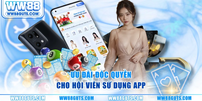 Tải App WW88 Ngay - Truy Cập Nhanh, Nhận Ưu Đãi Độc Quyền 8 Ưu đãi độc quyền cho hội viên sử dụng App